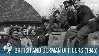 British and German Officers World War II 1945  British Pathé [upl. by Liebman784]