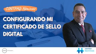 Configurar los Certificados de Sello Digital en CONTPAQi Nominas [upl. by Lyns594]