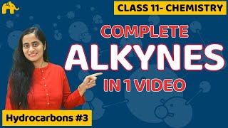 Alkynes Organic Chemistry Class 11  Hydrocarbons  CBSE NEET JEE [upl. by Akciret]