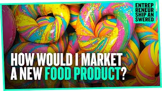 How Would I Market a New Food Product [upl. by Anirdnaxela397]