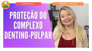 PROTEÇÃO DO COMPLEXO DENTINOPULPAR CONCURSO PÚBLICO [upl. by Damalus178]