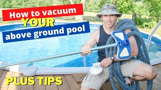 HOW TO VACUUM AN ABOVE GROUND POOL PLUS TIPS [upl. by Nogras]