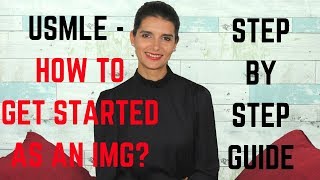 USMLE  HOW TO GET STARTED AS AN IMG  STEP BY STEP GUIDE [upl. by Hyacinth890]