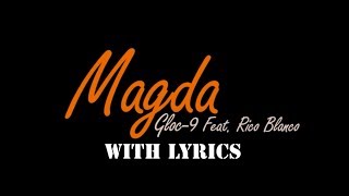 MAGDA Gloc 9 with Lyrics ft Rico Blanco [upl. by Aelat]