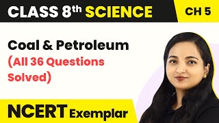 Coal and Petroleum All 36 Questions Solved  Class 8 Science NCERT Exemplar Solutions Chapter 5 [upl. by Savdeep]