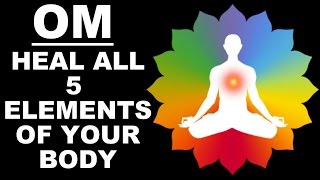 HEALING OM MEDITATION 5 ELEMENTS  PANCHBHOOT MANTRA  VERY POWERFUL [upl. by Murat163]