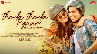 Thoda Thoda Pyaar  Female Sidharth M Neha S  Aishwarya P Nilesh A Kumaar Zee Music Originals [upl. by Mussman]