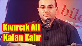 Kıvırcık Ali Kalan Kalır [upl. by Akerehs]