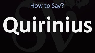 How to Pronounce Quirinius CORRECTLY [upl. by Asiar]