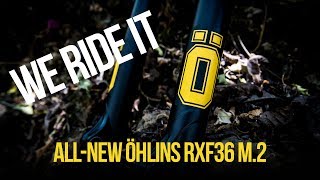 NEW ENDURO MTB FORK  Riding the Öhlins RXF 36 m2 [upl. by Aloeda527]