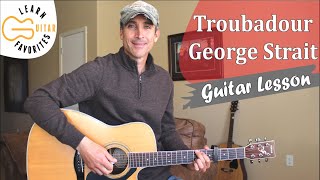 Troubadour  George Strait  Guitar Tutorial  Lesson [upl. by Kendra986]