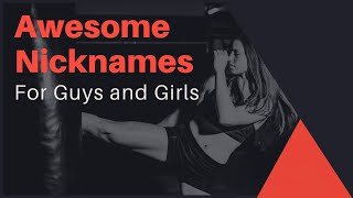 Awesome Nicknames for Guys and Girls [upl. by Sucramat]