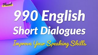 990 English Short Dialogues Practice  Improve Speaking Skills [upl. by Eustis728]