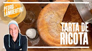 RECETA  Cómo hacer la auténtica tarta de ricota  Pedro Lambertini [upl. by Yelda70]