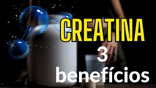 3 BENEFÍCIOS DA CREATINA [upl. by Neiman]