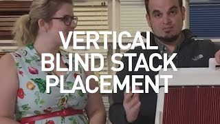 Vertical Blind Stack Placement [upl. by Aititel]