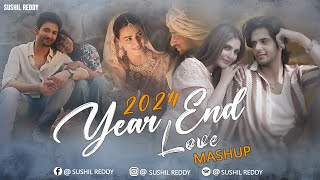 2024 Year End Love Mashup  Sushil Reddy  Sahiba  Sajni Re  Khoobsurat Kasturi Bollywood Mashup [upl. by Hanleigh]