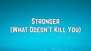 Kelly Clarkson  Stronger What Doesn’t Kill You Lyrics [upl. by Cerallua]