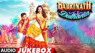 Badrinath Ki Dulhania Full Songs Audio Jukebox  Varun Dhawan Alia Bhatt  TSeries [upl. by Kaya358]