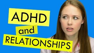 ADHD and Relationships Lets Be Honest [upl. by Athalie539]