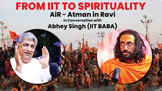 AiR in Conversation with Abhey Singh  IIT Baba   FROM IIT TO SPIRITUALITY kalkiworld777 [upl. by Virgil]