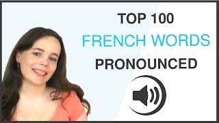 PRONOUNCE THE 100 MOST COMMON FRENCH WORDS [upl. by Notse]