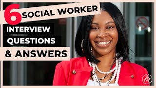 6 Social Worker Interview Questions AND Answers How to NAIL Your SOCIAL WORKER Interview [upl. by Ecnerol422]