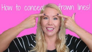 How to conceal frown lines glabella lines 11s  BEAUTY OVER 40 [upl. by Acino]