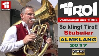 Tyrol Folk Music Stubaier Almklang 2017 [upl. by Emlyn]