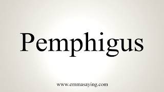 How To Pronounce Pemphigus [upl. by Hayward]