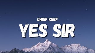 Chief Keef  Yes Sir Lyrics TikTok Song [upl. by Willamina]