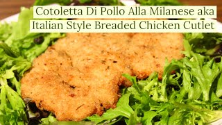 Cotoletta Di Pollo Alla Milanese aka Italian Style Chicken Cutlet Recipe [upl. by Ahsyad]