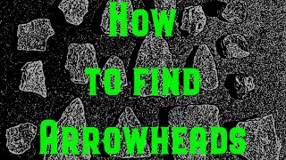 HOW TO FIND ARROWHEADS Tips for a beginner [upl. by Leotie35]