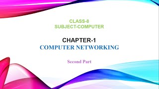 Chapter 1 Computer Networking  Part 2  Class 8 [upl. by Ettelliw]