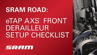 SRAM ROAD eTap AXS Front Derailleur Setup Checklist [upl. by Aerahs624]