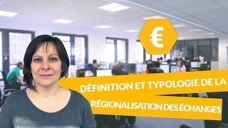 Définition et typologie de la régionalisation des échanges  Economie  Terminale STMG  digiSchool [upl. by Ykvir]