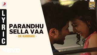 OK Kanmani  Parandhu Sella Vaa Lyric Video  AR Rahman Mani Ratnam [upl. by Alane587]