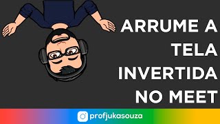 Como arrumar a tela invertida do OBS no Google Meet [upl. by Enomahs]