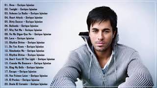 Enrique Iglesias Greatest Hits  Top 20 Enrique Iglesias Songs  Enrique Iglesias Full Playlist [upl. by Madigan]