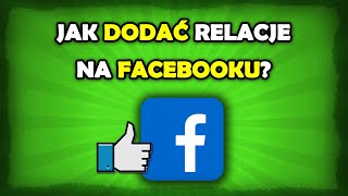 Jak dodać relacje na FB Dodawanie relacji na Facebooka [upl. by Bowden]