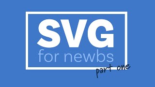 A beginners guide to SVG  Part One The Why What and How [upl. by Aihsetal372]