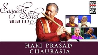 Sangeet Sartaj  Hariprasad Chaurasia  Volume 1amp 2  Audio Jukebox  Classical  Music Today [upl. by Ratcliffe]