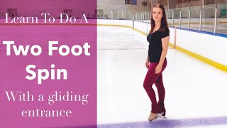 Learn to do a Two Foot Spin on Ice  How To Figure Skate [upl. by Mossberg]