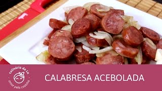 Como fazer Calabresa Acebolada  Culinária da lu [upl. by Nedloh]