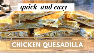 QUICK and EASY CHICKEN QUESADILLA  Leftover Rotisserie Chicken Recipe Ideas [upl. by Emily]