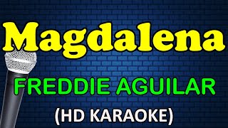 MAGDALENA  Freddie Aguilar HD Karaoke [upl. by Castera802]