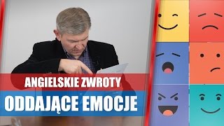 Angielskie zwroty oddające emocje  18 krótkich praktycznych przykładów [upl. by Atiras]