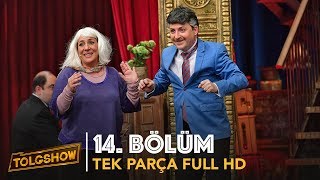 TOLGSHOW 14 Bölüm  Tek Parça Full HD [upl. by Euv]