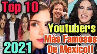 TOP 10 Youtubers Más Famosos De México 2021 [upl. by Ikciv]