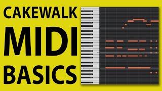 How To Use Cakewalk by Bandlab  MIDI Basics [upl. by Martita29]